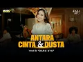 Download Lagu Dara Ayu - Antara Cinta Dan Dusta (Official Dangdut Koplo)