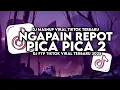 Download Lagu DJ NGAPAIN REPOT X PICA PICA 2 - HANIMUN DI INGGRIS DI PARIS SLOW VIRAL TIKTOK TERBARU 2025