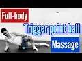 Full body trigger point myofascial release with balls - total body massage