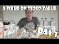 A Week On Tesco Value DAY 1
