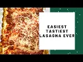 Easiest Tastiest Lasagna Ever