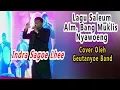 Download Lagu LAGU SALEUM - (Alm) MUKHLIS NYAWOENG - COVER ( Geutanyoe Band , Vocalis Indra Sagoe Lhee )