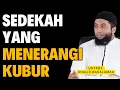 Lagu Cara Mudah Selamat di Alam Kubur: Mulai Dari Sedekah! || Ustadz Khalid Basalamah