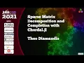 Sparse Matrix Decomposition and Completion with Chordal jl Theo Diamandis JuliaCon2021
