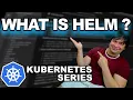 What is Helm in Kubernetes