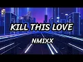 Download Lagu NMIXX - Kill This Love (Cover + Lyrics)