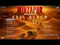Mirzapur The Movie - Full Album |  Ali Fazal | Pankaj Tripathi | Divyenndu | In Cinemas Now