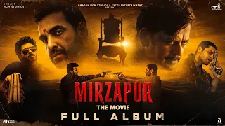 Mirzapur The Movie - Full Album |  Ali Fazal | Pankaj Tripathi | Divyenndu | In Cinemas Now