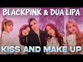 Download Lagu BLACKPINK \u0026 Dua Lipa - Kiss and Make Up / Lyrics