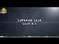 Download Lagu DJ REMIX LUPAKAN SAJA SILVI a.n MIX TERBARU 2025