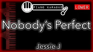 Download Nobody's Perfect (LOWER -3) - Jessie J - Piano Karaoke Instrumental MP3