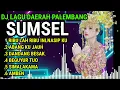 Download Lagu DJ LAGU DAERAH SUMATRA SELATAN||RIBU LAH RIBU||ABANG KU JAUH||DANDANG BESAK||BEGUYUR TUO