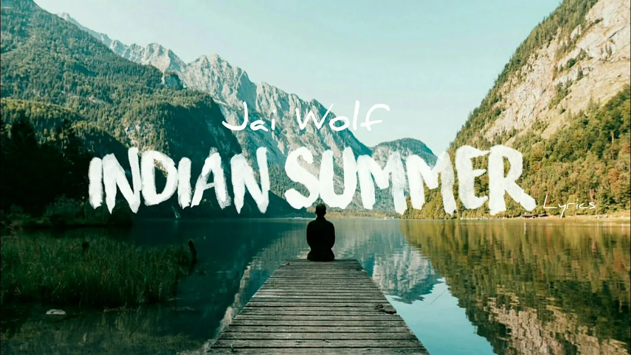 Indian Summer - Jai Wolf | Lyrics Indian Summer - Jai Wolf | Lyrics