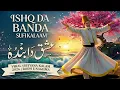 Lagu Main Ishq Da Banda Tu Ishq Da Malik | Ishq Da Saaghar Heart Touching Sufi Song | Rooh E Naghma