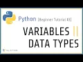 Beginner Python Tutorial - Variables and Data Types in Python