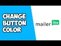 How To Change Button Color in MailerLite