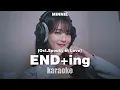 MINNIE - END+ing (Ost.Spooky in Love) | karaoke (romanized)