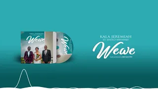 kala jeremiah ft sholo mwamba wewe official audio kalajeremiah sholomwamba
