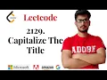 2129 Capitalize the Title Leetcode Problem Biweekly Contest 69