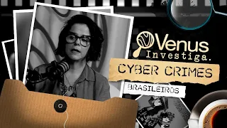 Os PIORES CRIMES da INTERNET | VENUS INVESTIGA