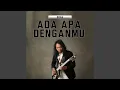 Download Lagu Ada Apa Denganmu