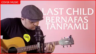 last child bernafas tanpamu cover akustik by primas18