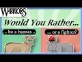 Lagu Warrior Cats: Would You Rather?