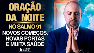 Oração da Noite 16 de Setembro no Salmo 91 (Ao Vivo)  Novos começos, portas e saúde @ViniciusIracet