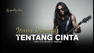 ipang tentang cinta musik versi cover rock pilihan terbaik by quality show