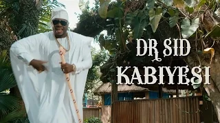 Download Dr. Sid - Kabiyesi ( Official Music Video ) MP3