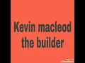Download Lagu Kevin macleod the builder