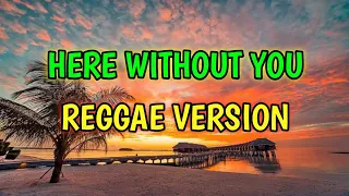 here without you reggae remix dj soymix 
