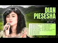Lagu DIAN PIESESHA FULL ALBUM | LAGU NOSTALGIA 80 90AN | TAK INGIN SENDIRI | FULL ALBUM LAWAS