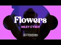 FLOWERS / MILEY CYRUS / EXTENDED VERSION