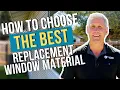How Do You Choose The Best Replacement Window Material