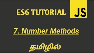 ES6 ECMASCRIPT 2015 Tutorial in Tamil Number Methods in JavaScript in Tamil