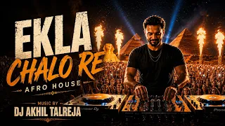 ekla chalo re ekla cholo re afro house remix rabindranath tagore dj akhil talreja