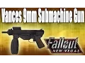 Fallout New Vegas Unique Weapons - Vances 9mm Submachine Gun