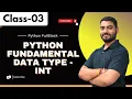 Python FullStack Class 03 Python Fundamental Data Type - INT Python Tutorial for Beginners