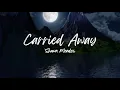 Lagu Shawn Mendes - Carried Away (Lyrics)