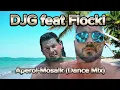 Download Lagu DJG feat Floki - Aperol Mosaik (Dance Remix ) (Official)