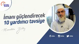 İmanı güçlendirecek 10 yardımcı tavsiye