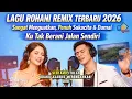 Lagu Ku Tak Berani Jalan Sendiri | Lagu Rohani Remix Terbaru 2026 | Menguatkan, Penuh Sukacita \u0026 Damai