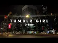 Download Lagu G-Eazy - Tumblr Girl - Ending part (Lyric Video) ☆Slowed\u0026Reverb☆