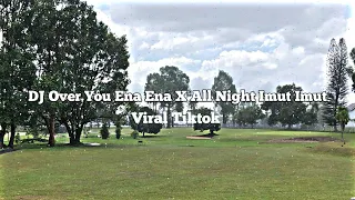 Download DJ Over You Ena Ena X All Night Imut Imut Full Remix - Rivad Nation MP3