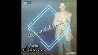 Cheb Nasro Loken Men Lawla Khoya Hkitalha 