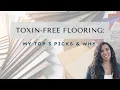 NON-TOXIC FLOORING MY TOP 3 PICKS