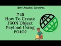 48 How To Create JSON Object Payload Using POJO