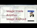 How to set Image inside another image in android studio 3 0 1