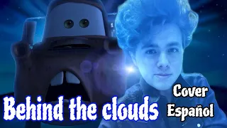 Behind The Clouds Cover En Español CARS 